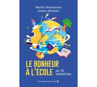 Le bonheur à l'école en 50 initiatives - Sandra Bérézaie - Presses De La Cite - broché - Essai