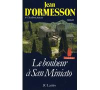 Le bonheur à San Miniato - Jean d' Ormesson - Lattes - broché - Livre