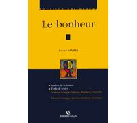 Le bonheur: Aristote, Sénèque, Spinoza, Bentham, Nietzsche