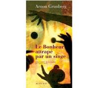 Le Bonheur attrapé par un singe Arnon Grunberg (Auteur), Anita Concas (Traduction)