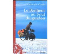 Le Bonheur au bout du guidon Christophe Cousin (Auteur)
