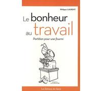 Le bonheur au travail: Partition pour une fourmi