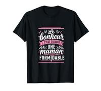 Le Bonheur C'est d'avoir Une Maman Formidable T-Shirt Graphique avec Valeur
