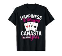 Le Bonheur, C'est de Jouer à Canasta avec Les Filles - Canasta Player T-Shirt