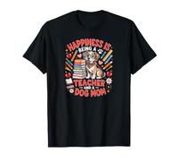 Le Bonheur, C'est d'être Professeur et mère de Chien T-Shirt