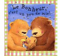 Le bonheur, c'est un peu de miel