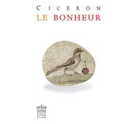 Le Bonheur - Cicéron - Arlea - Poche - Essai
