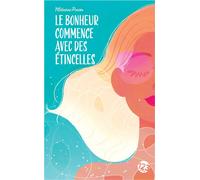Le bonheur commence avec des étincelles Roman Feel-good - Mélusine Pinson - 123 Editions Du - broché - Roman