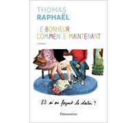 Le bonheur commence maintenant