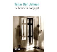Tahar Ben Jelloun – Le bonheur conjugal – Roman – Poche