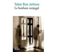 Le bonheur conjugal Tahar Ben Jelloun (Auteur)