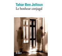 Le bonheur conjugal - Tahar Ben Jelloun - Gallimard - Poche - Roman