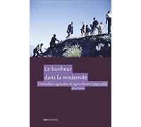 Le bonheur dans la modernité: Conseillers agricoles et agriculteurs (1945-1985)