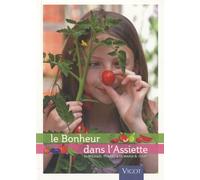 Le Bonheur Dans L'assiette - Nutriments, Aliments Et Recettes Pour Le Bien-Être Psychique
