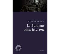 Le bonheur dans le crime - Jacqueline Harpman - Espace Nord - Poche - Roman