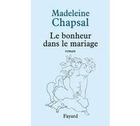 Le bonheur dans le mariage Madeleine Chapsal (Auteur)