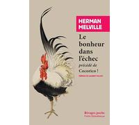Le bonheur dans l'échec: précédé de "Cocorico !"