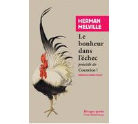 Le bonheur dans l'échec Précédé de "Cocorico !" - Herman Melville - Rivages - Poche - Roman adolescent dès 13 ans