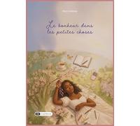 Le bonheur dans les petites choses