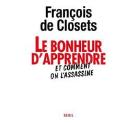 Le Bonheur d'apprendre - François De Closets - Seuil - broché - Livre