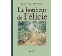 Le bonheur de Félicie Neil Desmet (Illustration), Béa Deru-Renard (Auteur)