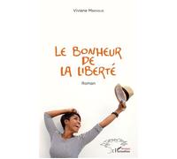 Le bonheur de la liberté. Roman - Viviane Mbengue - L'harmattan - broché - Roman