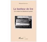 Walaoulou Bilivogui – Le bonheur de lire : Ou le combat d'un bibliothécaire guinéen – Broché