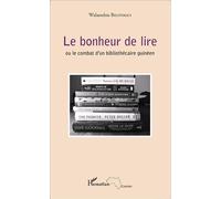 Le bonheur de lire Ou le combat d'un bibliothécaire guinéen - Walaoulou Bilivogui - L'harmattan - broché - Essai