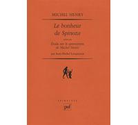 Le bonheur de Spinoza Suivi de : Étude sur le spinozisme de Michel Henry, par Jean-Michel Longneaux - Michel Henry - Puf - broché - Essai