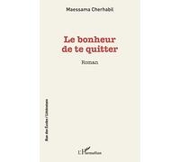 Le bonheur de te quitter