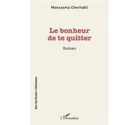 Le bonheur de te quitter