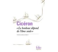 Cicéron – Le bonheur dépend de l'âme seule: Tusculanes, livre V – Poche – Gallimard