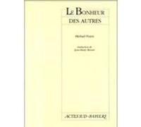 Le bonheur des autres Michael Frayn (Auteur), Jean Marie Besset (Traduction)