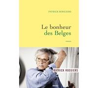Le bonheur des Belges: roman
