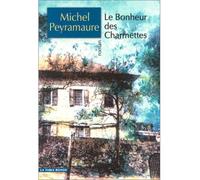 Le Bonheur des Charmettes - Michel Peyramaure - Table ronde - broché - Roman