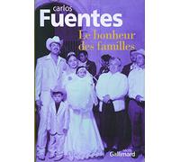 Carlos Fuentes – Le bonheur des familles – Trad. Aline Schulman, Céline Zins – Roman – Broché