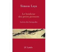 Le bonheur des petits poissons Lettres des antipodes - Simon Leys - Lattes - broché - Essai