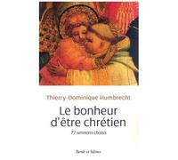 Le Bonheur D'être Chrétien - 77 Sermons Choisis