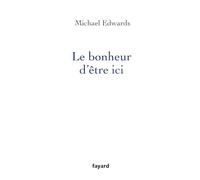 Le bonheur d'être ici