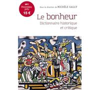 Le bonheur - Dictionnaire historique et critique