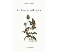 Le bonheur-du-jour - Jacques Brosse - Table ronde - broché - Roman