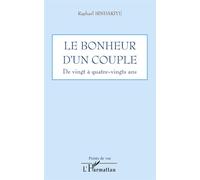 Le bonheur d'un couple de vingt à quatre-vingts ans - Raphaël Bindariye - L'harmattan - broché - Essai