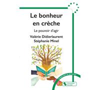 Le bonheur en crèche Le pouvoir d'agir - Valérie Didierlaurent - Chronique Sociale - broché - Manuel