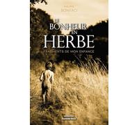 Le bonheur en herbe: Fragments de mon enfance