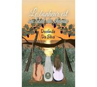 Le bonheur est au bout du chemin - Deolinda Da Silva - Le Lys Bleu - broché - Roman