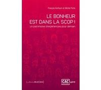 Le Bonheur Est Dans La Scop ! - Un Patrimoine D'exériences Pour Demain