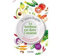 Le bonheur est dans l'assiette Fabienne Burguière (Auteur)
