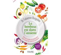 Le bonheur est dans l'assiette - Fabienne Burguière - Favre Pierre-Marcel Eds - broché - Guide