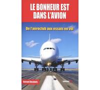 Le bonheur est dans l'avion - De l'aéroclub aux essais en vol