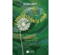 Régina Brett – Le bonheur est dans le détour – Essai – Broché